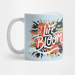 Live Life in Full Bloom // Colorful Floral Word Art Mug